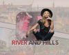 River & Hills
